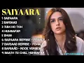Saiyaara Movie All Songs | Jukebox | Shiv-Kanya Lo-fi | #song #jukebox #yrf #lovesong #love #musica