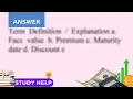 Match each term with its definition or explanation Terms can be used more than once Term a Face valu