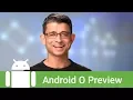 What s New in Android O for developers