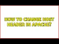Unix Linux How to change Host header in apache