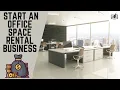 How to Start an Office Space Rental Business