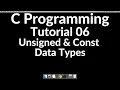 C Programming Tutorial 06 - Unsigned Const Data Types