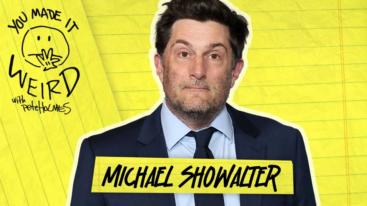 Michael Showalter | You Made It Weird