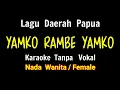Download Lagu Lagu Yamko Rambe Yamko Karaoke Nada Wanita | Lagu Daerah Papua | Kumpulan Lagu Daerah
