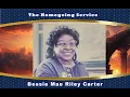 The Homegoing Service of Bessie Mae Riley Carter