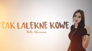 Download NELLA KHARISMA - TAK LALEKNE KOWE (LIRIK VIDEO) MP3