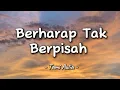 Download Lagu Tami Aulia - Berharap Tak Berpisah - Lirik Lagu