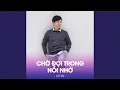 Lagu CHO DOI TRONG NOI NHO