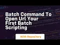 batch command to open url your first batch scripting