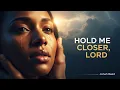 Lagu Best Christian Worship Songs 2026 | Hold Me Close | Spiritual Empowerment