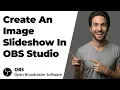 How To Create An Image Slideshow In OBS Studio 2026 Easy Guide