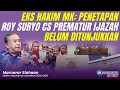 Eks Hakim MK: Penetapan Roy CS Prematur. Ijazah Belum Ditunjukkan | #SPEAKUP