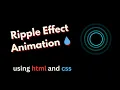 Ripple Effect Animation UI Web development project using html and css 3d animation