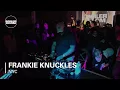 Download Lagu Frankie Knuckles | Boiler Room: NYC