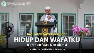 ceramah abu ulee titi hidup dan wafatku bermanfaat untukmu abu h athaillah ishaq