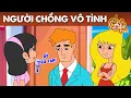 Download Lagu NGƯỜI CHỒNG VÔ TÌNH - Quà tặng cuộc sống - Chuyện Cổ Tích Hay Nhất 2025 - Phim Hoạt Hình
