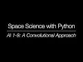 Space Science with Python - AI 1-9 A Convolutional Approach