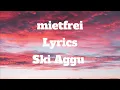 Ski Aggu Mietfrei Lyrics
