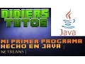 HOLA MUNDO EN JAVA Mi primer programa hecho en JAVA NETBEANS