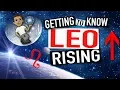 Getting To Know LEO RISING Ep 34