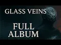 Download Lagu Glass Veins (Full Album) | HuffDaddy