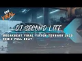Download Lagu DJ SECOND LIFE BREAKBEAT FULL BASS REMIX VIRAL 🔥