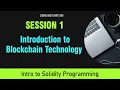Solidity Programming Session 1 - Introduction to Blockchain Technology