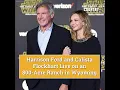 Harrison Ford Calista Flockhart Live on an 800-Acre Ranch in Wyoming