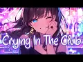 Download Lagu 「Nightcore」 Crying In The Club - Camila Cabello ♡ (Lyrics)