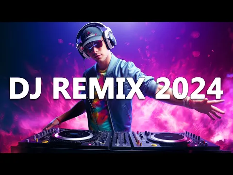 Download MP3 DJ REMIX 2024 - Mashups \u0026 Remixes of Popular Songs 2024 - DJ Disco Remix Club Music Songs Mix 2024