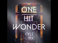 One Hit Wonder - Kyle Park