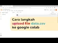 Python - 002 Cara langkah upload file data csv ke google colab