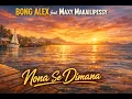 Lagu Bong Alex feat. Maxy Makailipessy - Nona Se Dimana (AI cover)