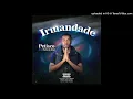 Petisco Feat Fack Do Beat - Irmandade (Kuduro)[Áudio Oficial]