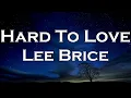 Lee Brice - Hard To Love (Lyrics)