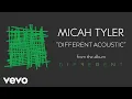 Micah Tyler - Different Acoustic