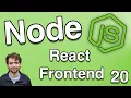 React Frontend with Node Backend - Node js Tutorial 20