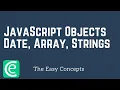 Web Development L19 JavaScript Objects - Date Array and Strings The Easy Concepts