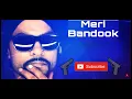 Download Lagu MERI BANDOOK feat Bohemia