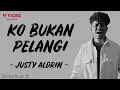 Download Lagu Justy Aldrin - KO BUKAN PELANGI [REMAKE] (Lirik Lagu)