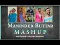 Lagu Maninder Buttar Mashup 2021 | Muzical Codex , Prathamr.k. | Maninder Buttar New Song | Re Muzik