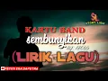 KARTU BAND - SEMBUNYIKAN (LIRIK LAGU)