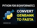 Convert GenBank to FASTA Python Tutorial for Bioinformatics