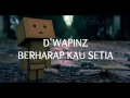 Download Lagu D'wapinz berharap kau setia no vocal/karaoke lirik