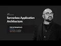 Serverless Application Architecture - Mischa Spiegelmock
