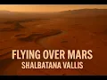 Mars Express Flyover: Exploring Shalbatana Vallis and Ancient Water Channel
