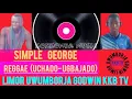Download Lagu Simple George Reggae (Uchada-Ugbajando): Limor Uwumborja Godwin
