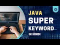 Java super keyword super in Java Java Tutorial In Hindi