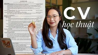 Giải Mã CV Học Thuật: Mẫu CV; Cấu trúc chuẩn & Kinh nghiệm thực tế (từ một giáo sư tại Mỹ)