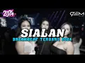 Download Lagu DJ SIALAN BREAKBEAT TERBARU 2024